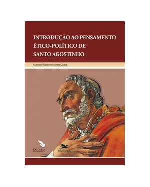 INTRODUÇÃO AO PENSAMENTO ÉTICO-POLÍTICO DE SANTO AGOSTINHO