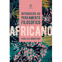 INTRODUÇÃO AO PENSAMENTO FILOSÓFICO AFRICANO