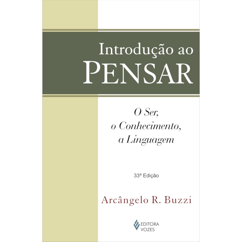 INTRODUÇÃO AO PENSAR: O SER, O CONHECIMENTO, A LINGUAGEM