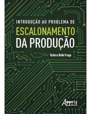 INTRODUÇÃO AO PROBLEMA DE ESCALONAMENTO DA PRODUÇÃO