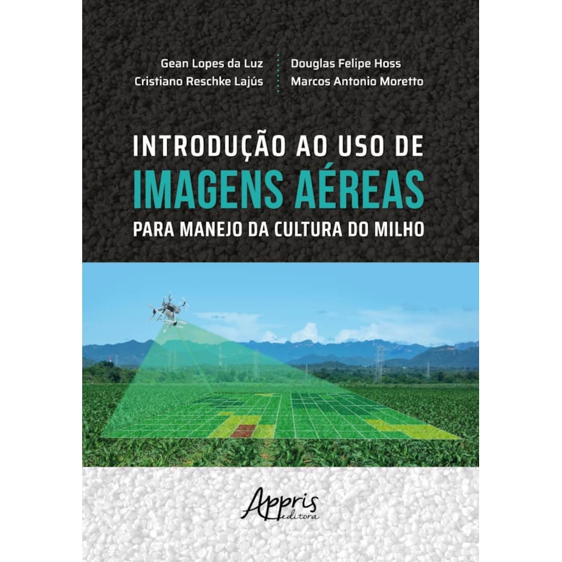 INTRODUÇÃO AO USO DE IMAGENS AÉREAS PARA MANEJO DA CULTURA DO MILHO