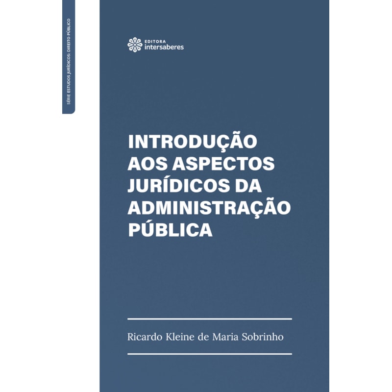 INTRODUÇÃO AOS ASPECTOS JURÍDICOS DA ADMINISTRAÇÃO PÚBLICA