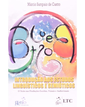 INTRODUÇÃO AOS ESTUDOS LINGUÍSTICOS E SEMIÓTICOS-O TEXTO NAS PROD.ESCRITAS, VISUAIS E AUDIOVISUAIS