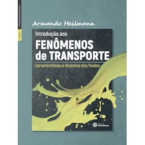INTRODUÇÃO AOS FENÔMENOS DE TRANSPORTE:: CARACTERÍSTICAS E DINÂMICA DOS FLUIDOS