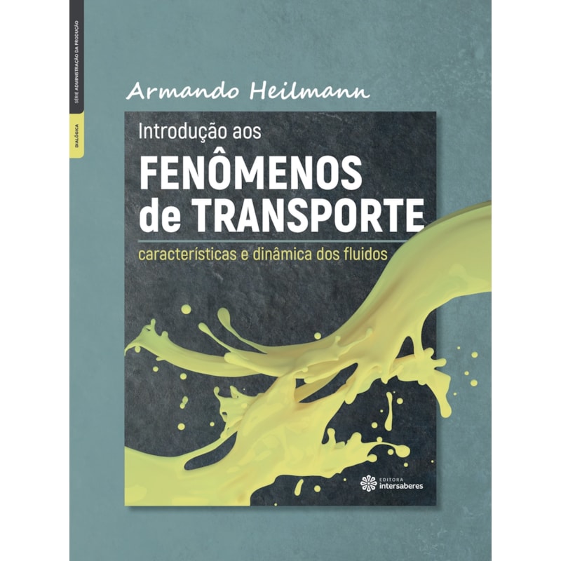 INTRODUÇÃO AOS FENÔMENOS DE TRANSPORTE:: CARACTERÍSTICAS E DINÂMICA DOS FLUIDOS