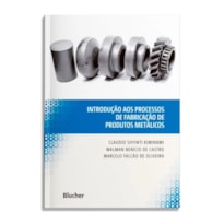 INTRODUÇÃO AOS PROCESSOS DE FABRICAÇÃO DE PRODUTOS METÁLICOS