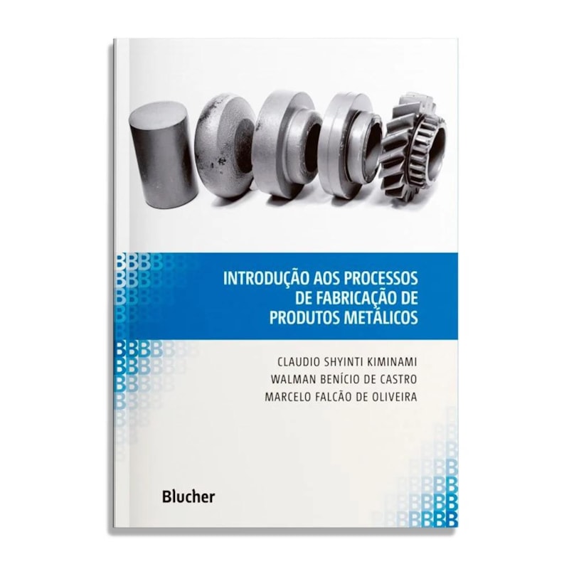 INTRODUÇÃO AOS PROCESSOS DE FABRICAÇÃO DE PRODUTOS METÁLICOS