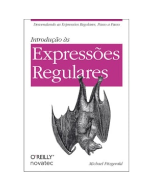 INTRODUCAO AS EXPRESSOES REGULARES - DESVENDANDO AS EXPRESSOES REGULARES, P - 1