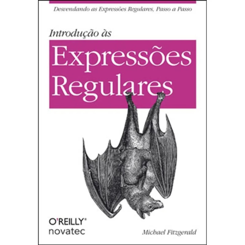 INTRODUCAO AS EXPRESSOES REGULARES - DESVENDANDO AS EXPRESSOES REGULARES, P - 1