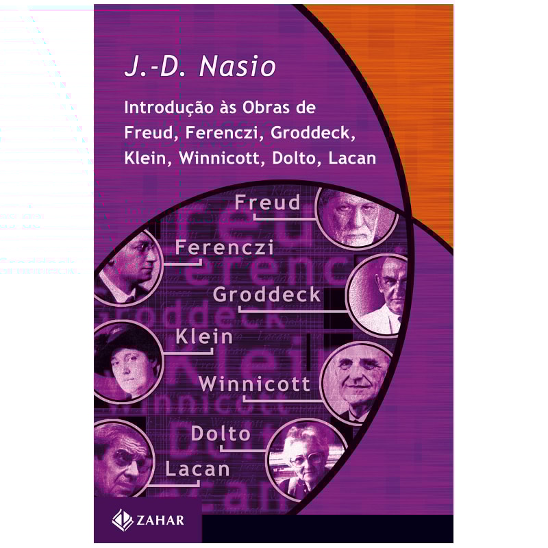 INTRODUÇÃO ÀS OBRAS DE FREUD, FERENCZI, GRODDECK, KLEIN, WINNICOTT, DOLTO, LACAN