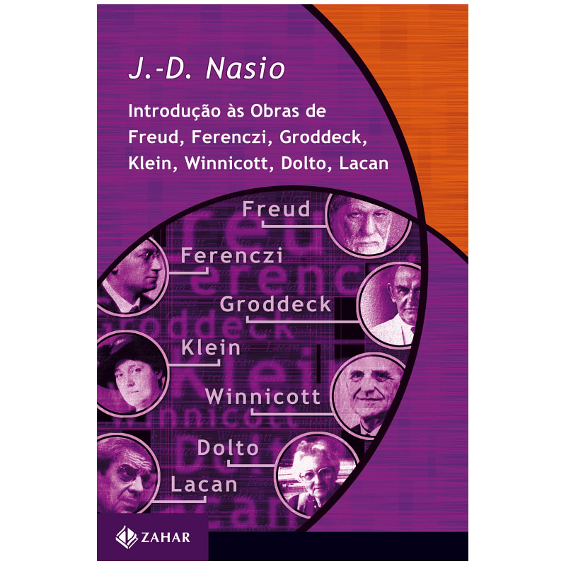 INTRODUÇÃO ÀS OBRAS DE FREUD, FERENCZI, GRODDECK, KLEIN, WINNICOTT, DOLTO, LACAN