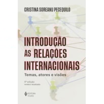 INTRODUÇÃO ÀS RELAÇÕES INTERNACIONAIS: TEMAS, ATORES E VISÕES