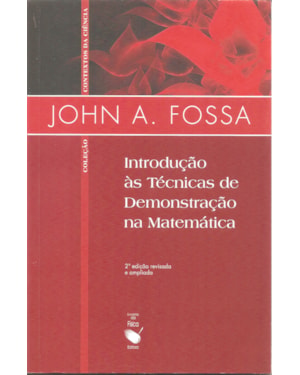 INTRODUÇÃO ÀS TÉCNICAS DE DEMONSTRAÇÃO NA MATEMÁTICA