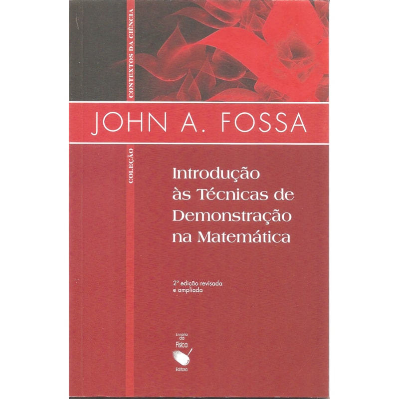 INTRODUÇÃO ÀS TÉCNICAS DE DEMONSTRAÇÃO NA MATEMÁTICA