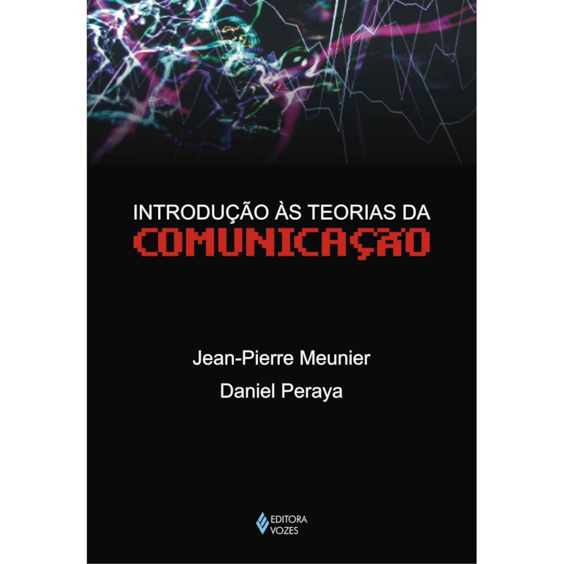 INTRODUÇÃO ÀS TEORIAS DA COMUNICAÇÃO