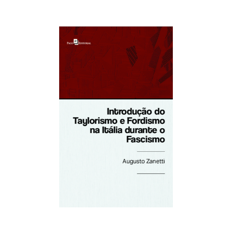 Introdução do Taylorismo e Fordismo na Itália durante o Fascismo