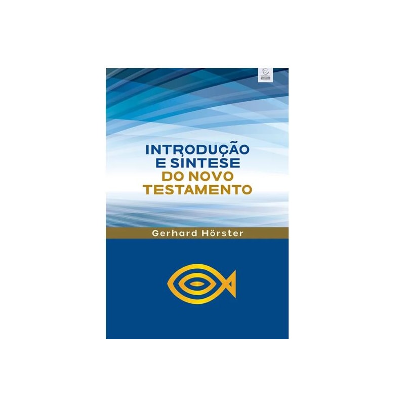 Introdução e síntese do Novo Testamento - 3ª Ed