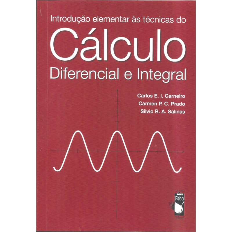 INTRODUÇÃO ELEMENTAR ÀS TÉCNICAS DO CÁLCULO DIFERENCIAL E INTEGRAL
