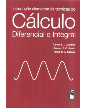 INTRODUÇÃO ELEMENTAR ÀS TÉCNICAS DO CÁLCULO DIFERENCIAL E INTEGRAL