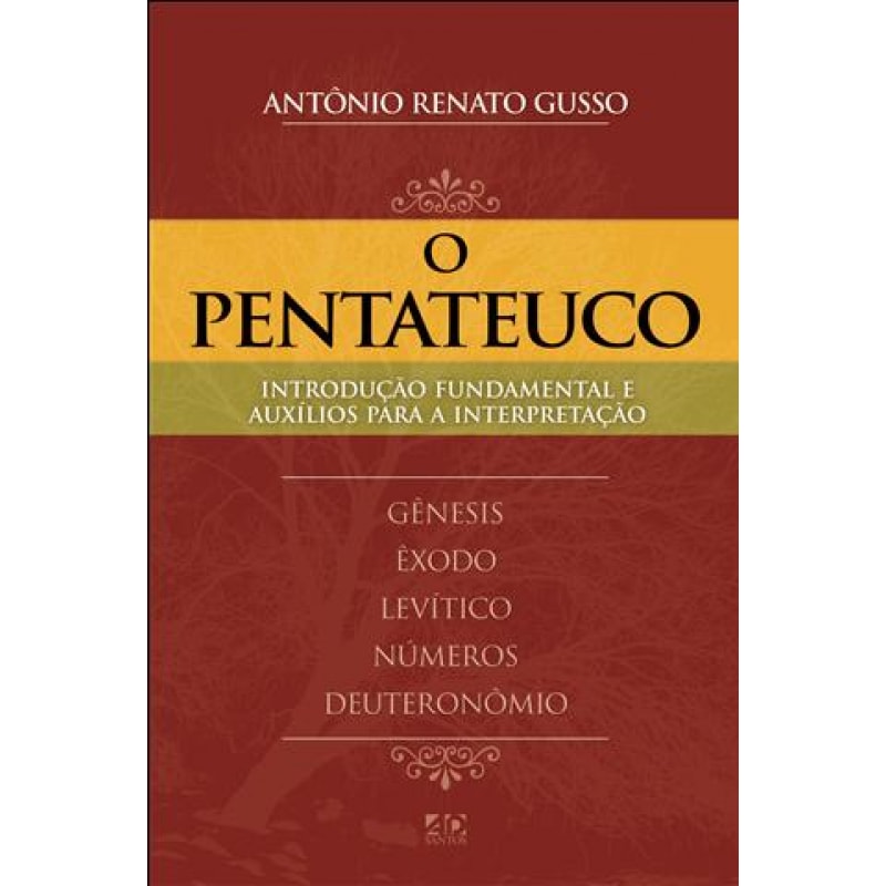 INTRODUÇÃO FUNDAMENTAL E AUXÍLIO PARA INTERPRETAÇÃO - O PENTATEUCO