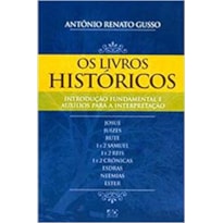 INTRODUÇÃO FUNDAMENTAL E AUXÍLIO PARA INTERPRETAÇÃO - OS LIVROS HISTÓRICOS