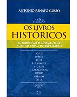 INTRODUÇÃO FUNDAMENTAL E AUXÍLIO PARA INTERPRETAÇÃO - OS LIVROS HISTÓRICOS