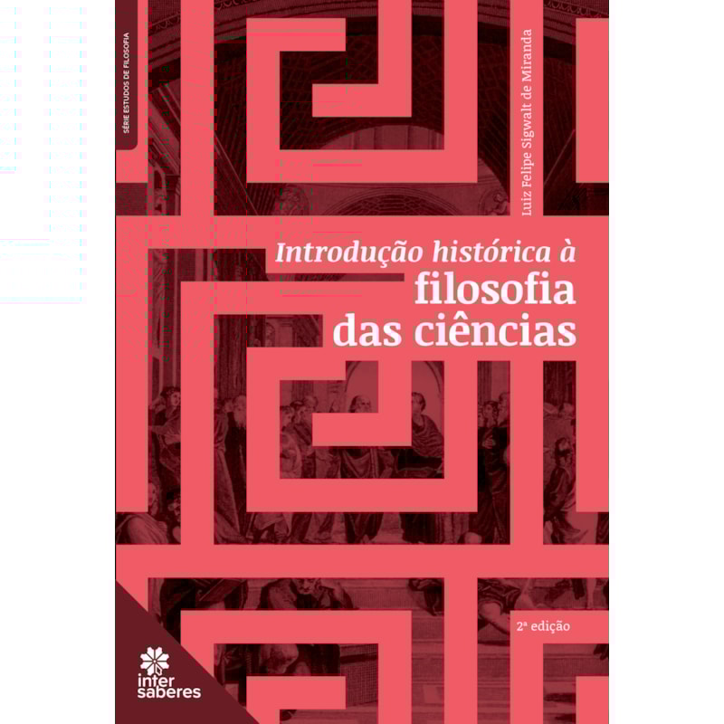 INTRODUÇÃO HISTÓRICA À FILOSOFIA DAS CIÊNCIAS