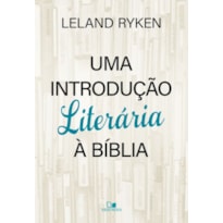 INTRODUÇÃO LITERÁRIA À BÍBLIA, UMA