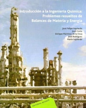 Introducción a la ingeniería química-problemas resueltos de balances de materia y energia