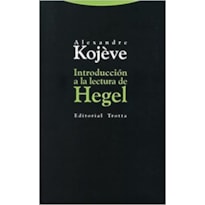 INTRODUCCION A LA LECTURA DE HEGEL