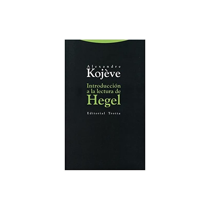 INTRODUCCION A LA LECTURA DE HEGEL