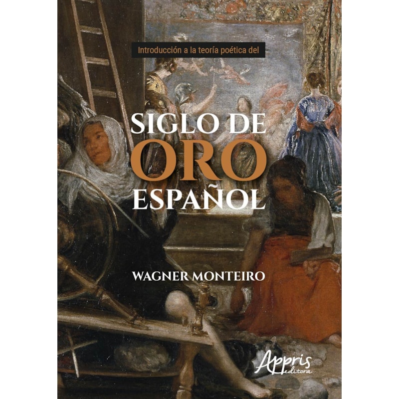 INTRODUCCIÓN A LA TEORÍA POÉTICA DEL SIGLO DE ORO ESPAÑOL