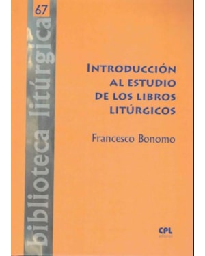 INTRODUCCION AL ESTUDIO DE LOS LIBROS LITURGICOS