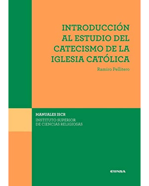 INTRODUCCIÓN AL ESTUDIO DEL CATECISMO DE LA IGLESIA CATÓLICA