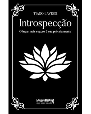 Introspecção: o lugar mais seguro é a sua própria mente
