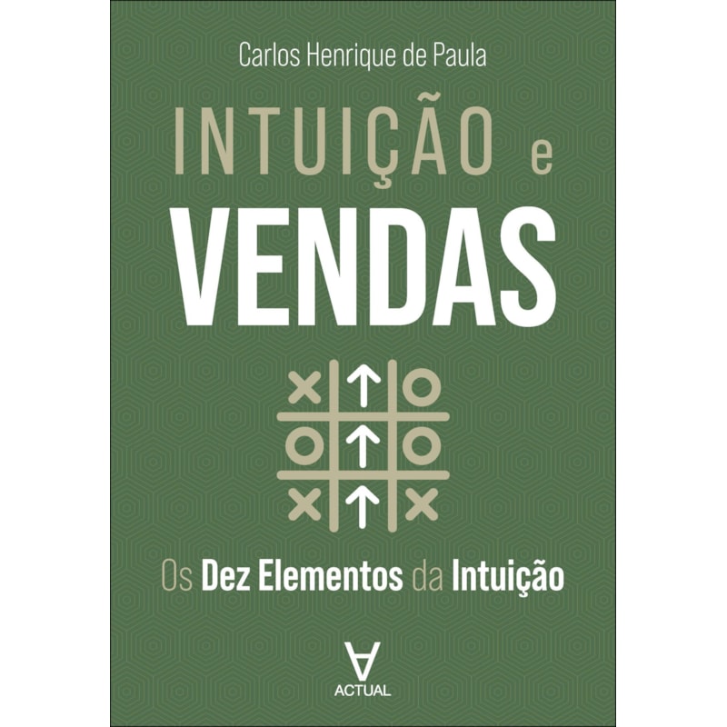 Intuição e vendas: os dez elementos da intuição