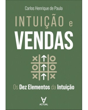 Intuição e vendas: os dez elementos da intuição
