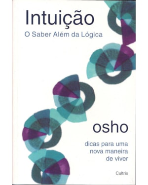 Intuição: o saber além da lógica
