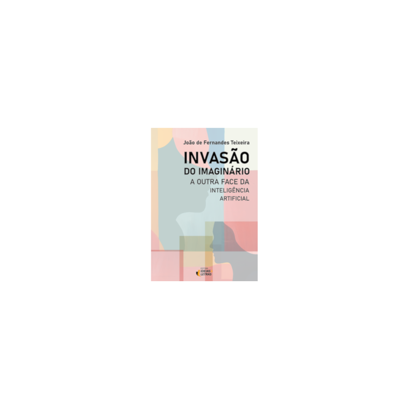 Invasão do imaginário: a outra face da inteligência artificial