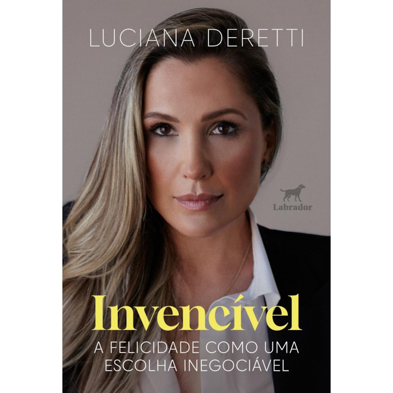 INVENCÍVEL: A FELICIDADE COMO UMA ESCOLHA INEGOCIÁVEL