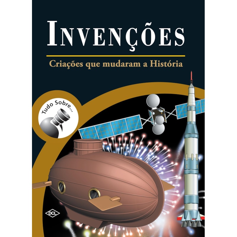 INVENÇÕES - CRIAÇÕES QUE MUDARAM A HISTÓRIA