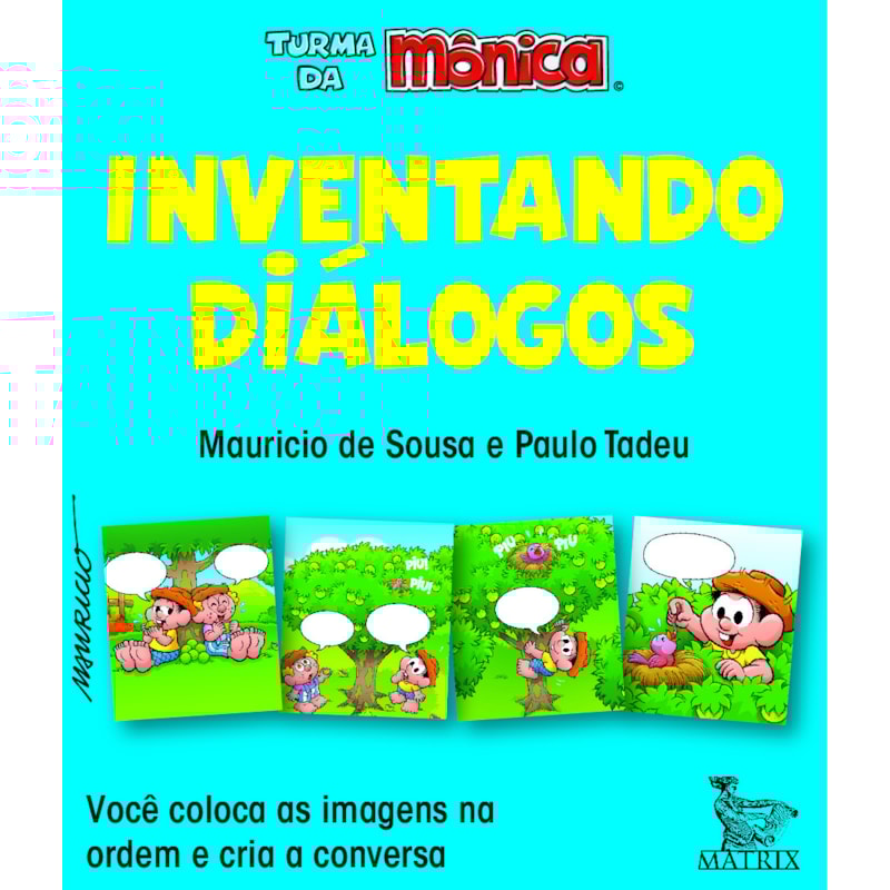 INVENTANDO DIÁLOGOS: VOCÊ COLOCA AS IMAGENS NA ORDEM E CRIA A CONVERSA