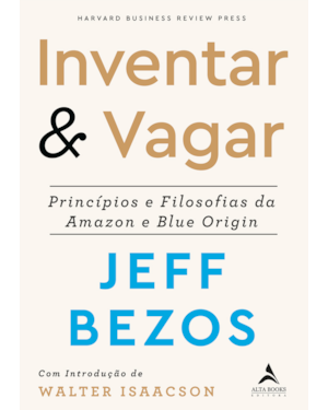 Inventar & Vagar: Príncipios e Filosofias da Amazon e Blue Origin