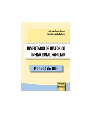 INVENTÁRIO DE HISTÓRICO INFRACIONAL FAMILIAR - MANUAL DO IHIF