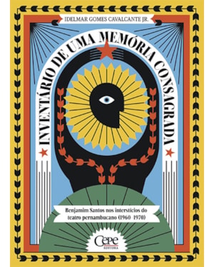 INVENTÁRIO DE UMA MEMÓRIA CONSAGRADA: BENJAMIM SANTOS NOS INTERSTÍCIOS DO TEATRO PERNAMBUCANO (1960-1970)