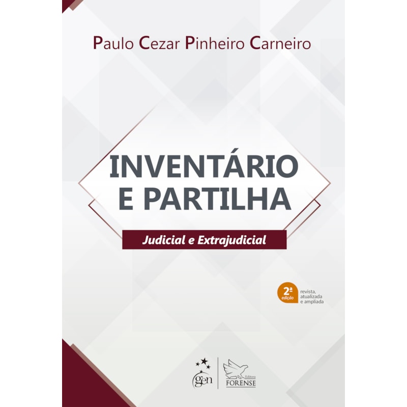 INVENTÁRIO E PARTILHA - JUDICIAL E EXTRAJUDICIAL - 2ª EDIÇÃO 2022