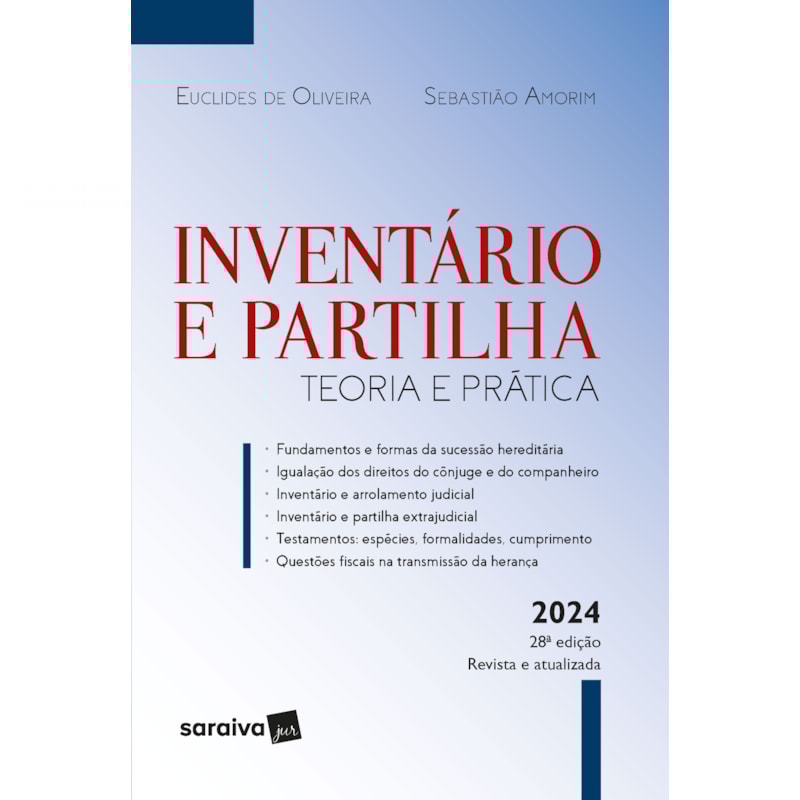 INVENTÁRIO E PARTILHA - TEORIA E PRÁTICA - 28ª EDIÇÃO 2024