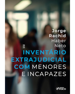 INVENTÁRIO EXTRAJUDICIAL COM MENORES E INCAPAZES - 1ª ED - 2025
