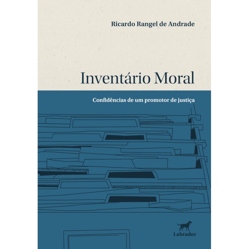 INVENTÁRIO MORAL: CONFIDÊNCIAS DE UM PROMOTOR DE JUSTIÇA