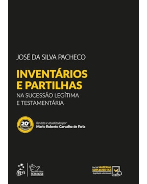 INVENTÁRIOS E PARTILHAS - NA SUCESSÃO LEGÍTIMA E TESTAMENTÁRIA - 20ª EDIÇÃO 2018